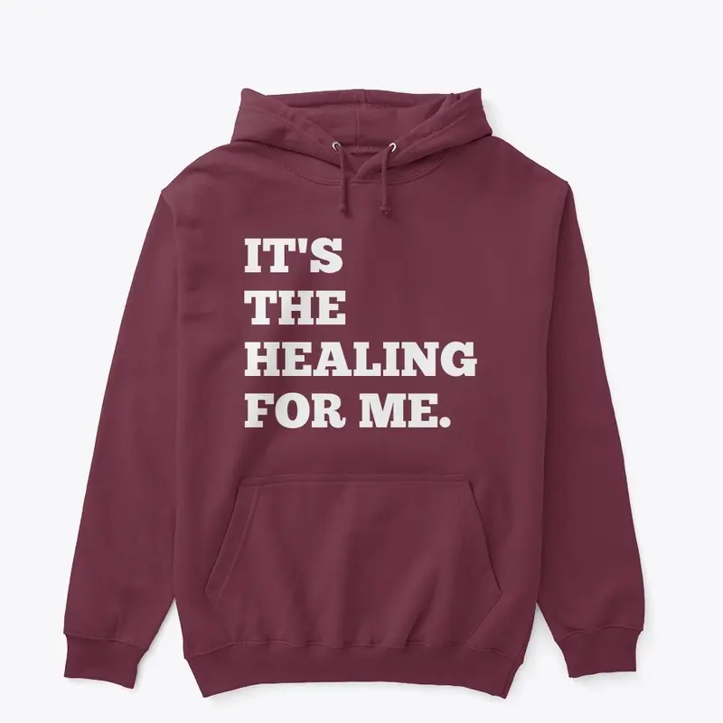 It's the Healing For Me.